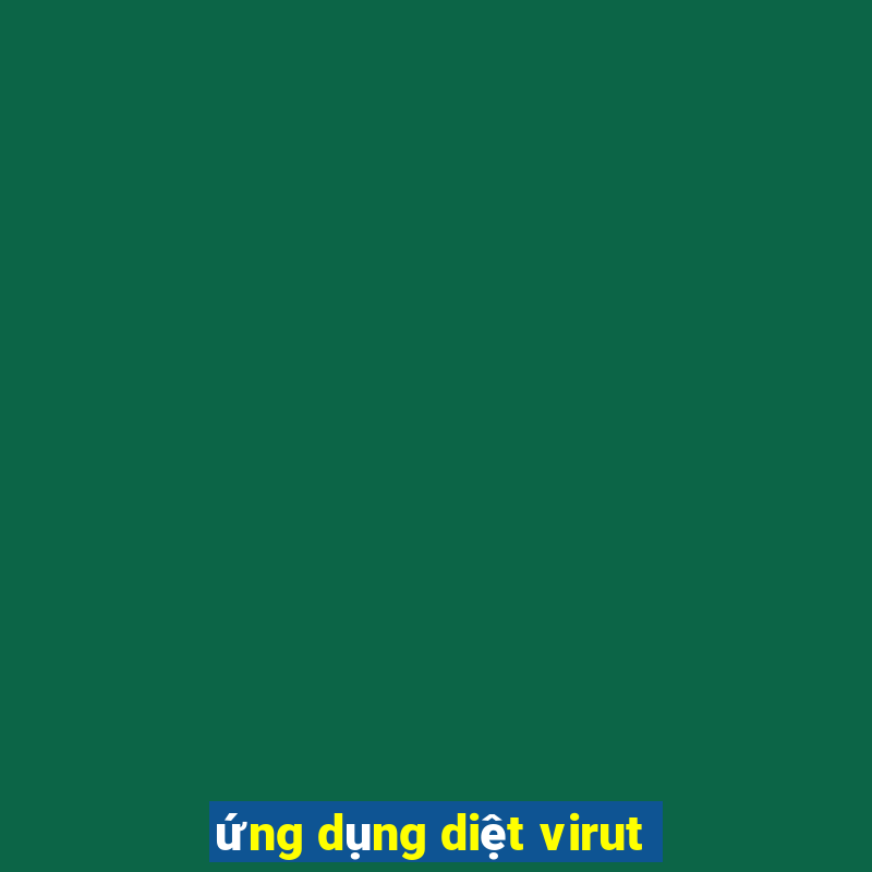 ứng dụng diệt virut