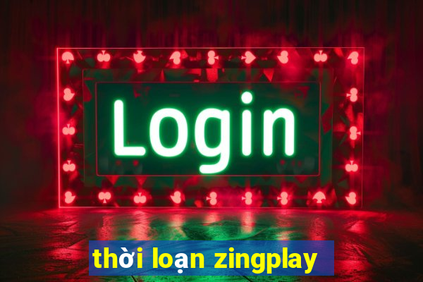 thời loạn zingplay