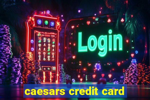 caesars credit card