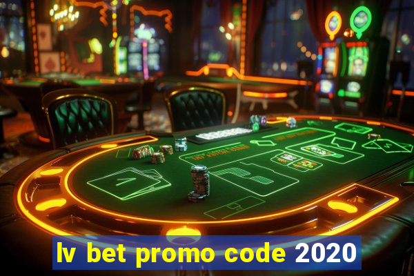 lv bet promo code 2020