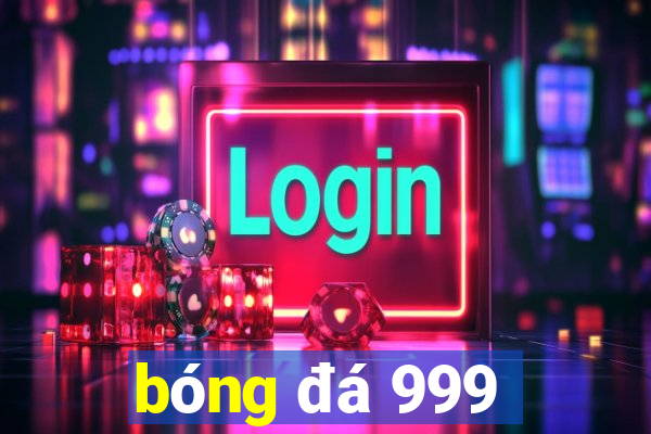 bóng đá 999