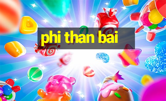 phi than bai