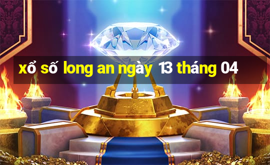 xổ số long an ngày 13 tháng 04