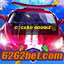 cờ caro google