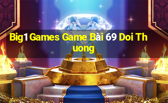 Big1 Games Game Bài 69 Doi Thuong