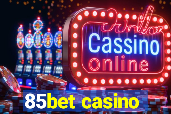 85bet casino