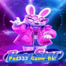 Pad333 Game Bài Uy Tín Nhất 2022