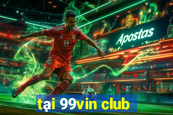 tại 99vin club