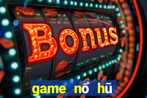 game nổ hũ nạp thẻ bit