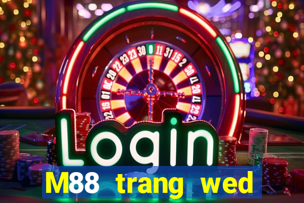 M88 trang wed đầy xổ số