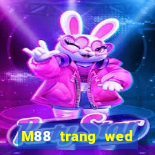 M88 trang wed đầy xổ số