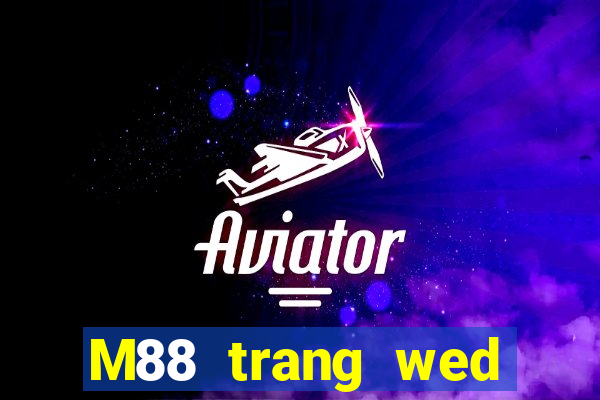 M88 trang wed đầy xổ số