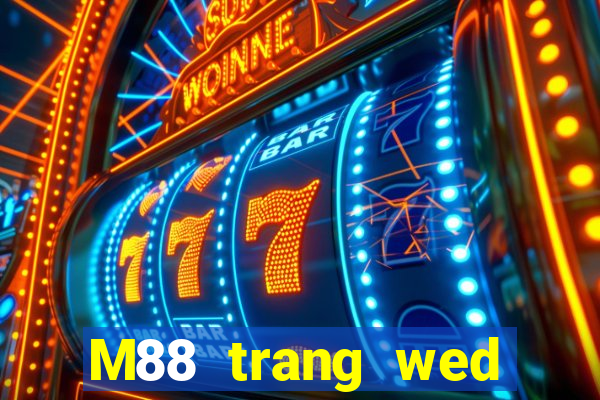 M88 trang wed đầy xổ số