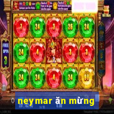 neymar ăn mừng