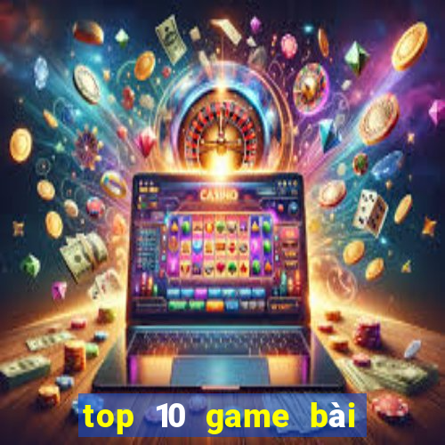 top 10 game bài uy tín 2021