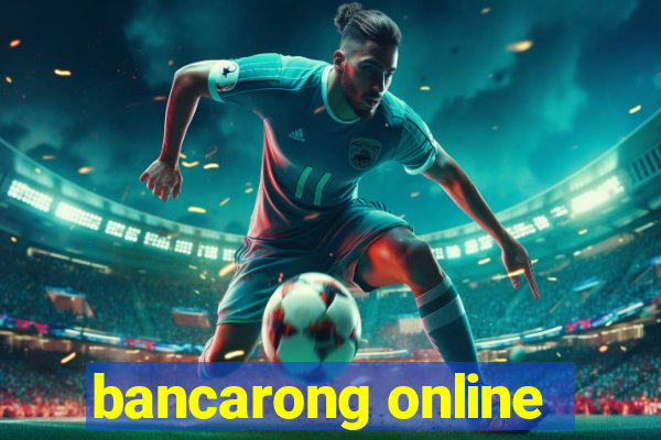 bancarong online