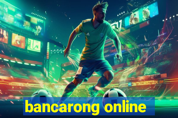 bancarong online