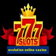 evolution online casino