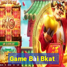 Game Bài Bkat