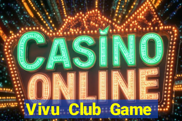 Vivu Club Game Bài Giải Trí