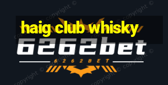 haig club whisky