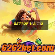 Bettop Lừa Đảo