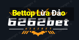 Bettop Lừa Đảo