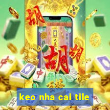 keo nha cai tile