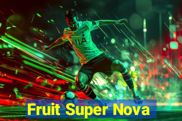 Fruit Super Nova