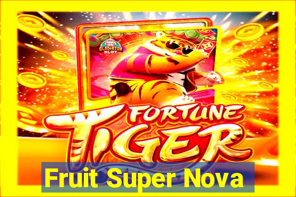 Fruit Super Nova