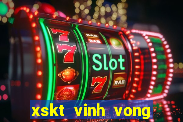 xskt vinh vong hôm nay