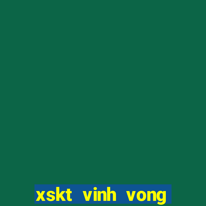 xskt vinh vong hôm nay