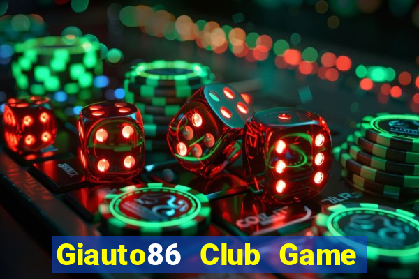 Giauto86 Club Game Bài 567