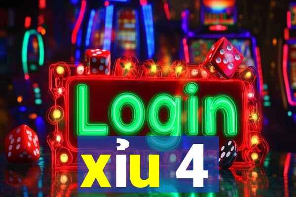 xỉu 4