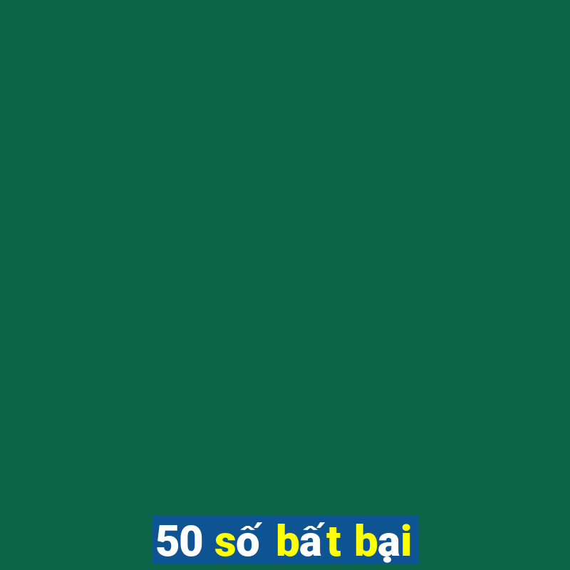 50 số bất bại