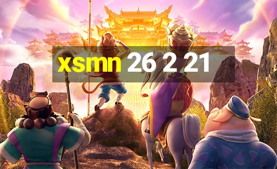 xsmn 26 2 21