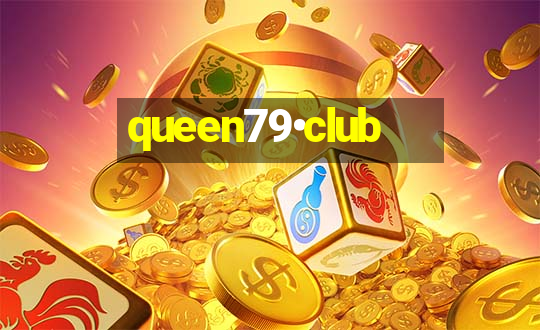 queen79•club