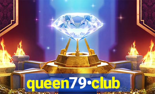 queen79•club