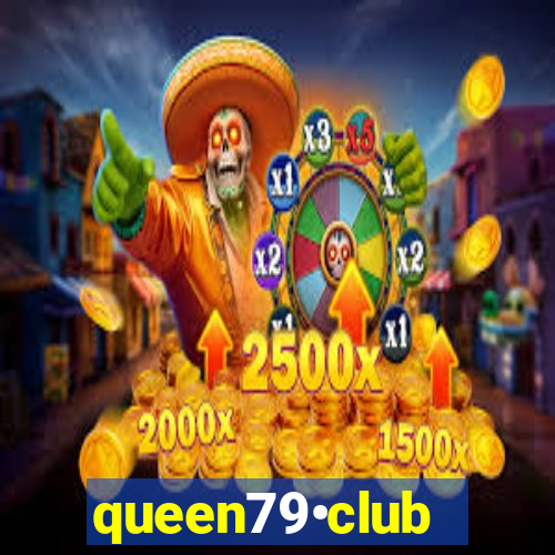 queen79•club