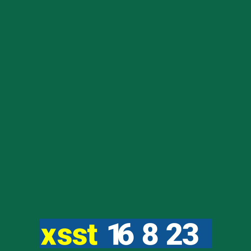 xsst 16 8 23