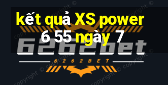 kết quả XS power 6 55 ngày 7