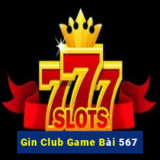 Gin Club Game Bài 567