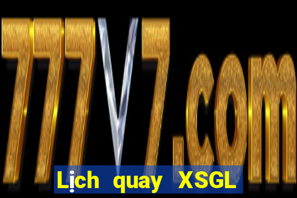 Lịch quay XSGL Chủ Nhật