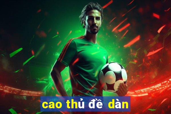 cao thủ đề dàn