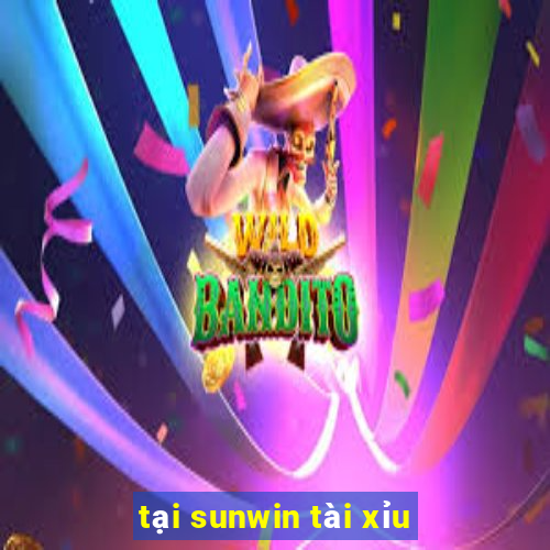 tại sunwin tài xỉu