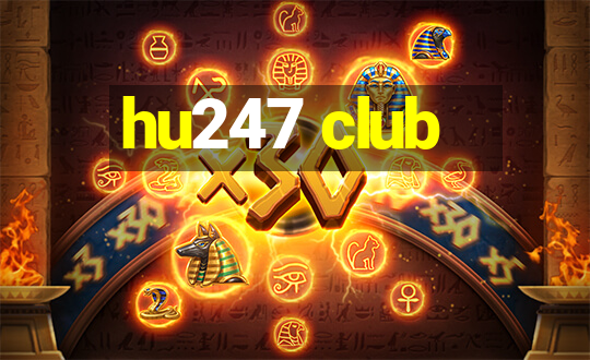 hu247 club