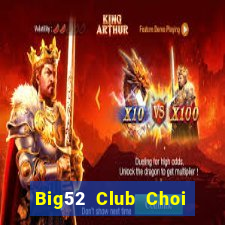 Big52 Club Choi Game Đánh Bài Tiến Lên Miền Nam