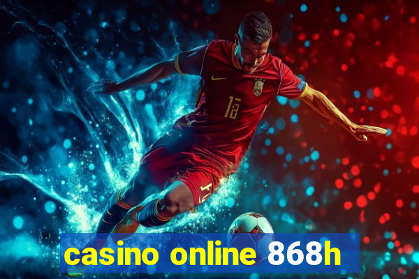 casino online 868h