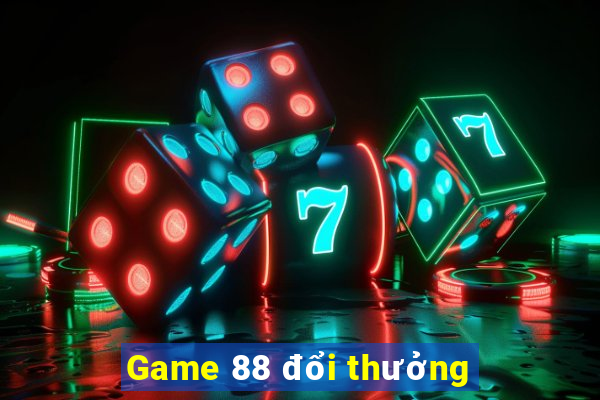 Game 88 đổi thưởng