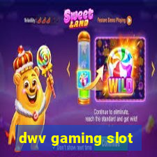 dwv gaming slot